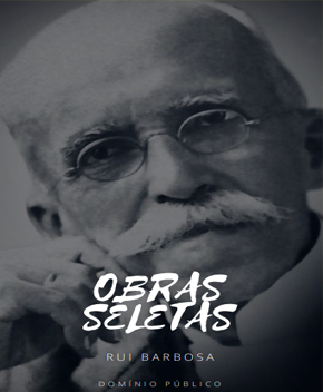 Capa do livro Obras Seletas Rui Barbosa, de Rui Barbosa