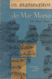 Capa do livro Os manuscritos do mar morto, de John Marco Allegro
