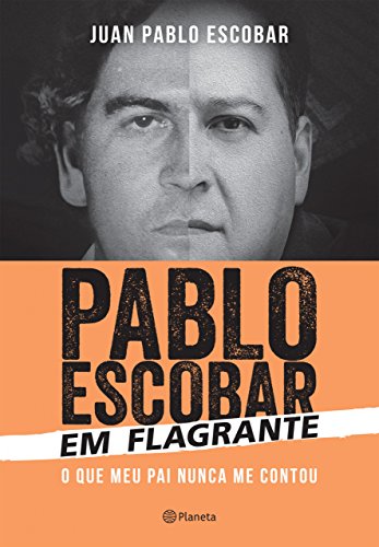 Capa do livro Pablo Escobar Em Flagrante, de Juan Pablo Escobar
