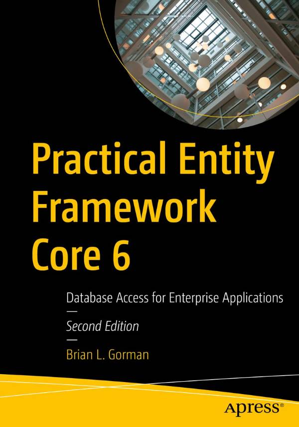 Capa do livro Practical Entity Framework Core 6: Database Access for Enterprise Applications, de Brian L Gorman