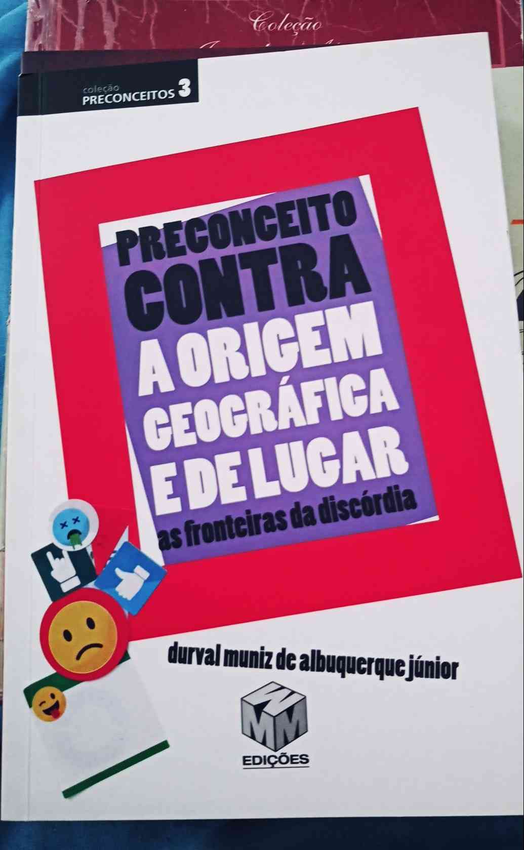 Capa do livro Preconceito contra a origem geografica e de lugar as fronteiras da discordia, de Durval muniz de alburquerque junior