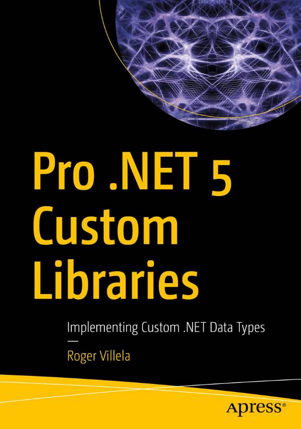 Capa do livro Pro .NET 5 Custom Libraries, de Roger Villela