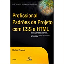 Capa do livro Profissional Padrões De Projeto Com CSS E HTML (Português) Capa Comum, de por Michael Bowers (Autor)