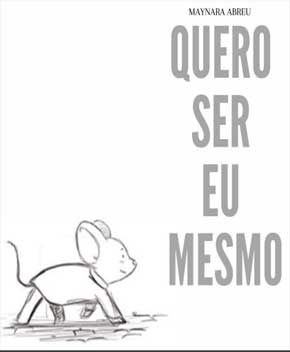 Capa do livro Quero Ser Eu Mesmo, de Maynara Abreu