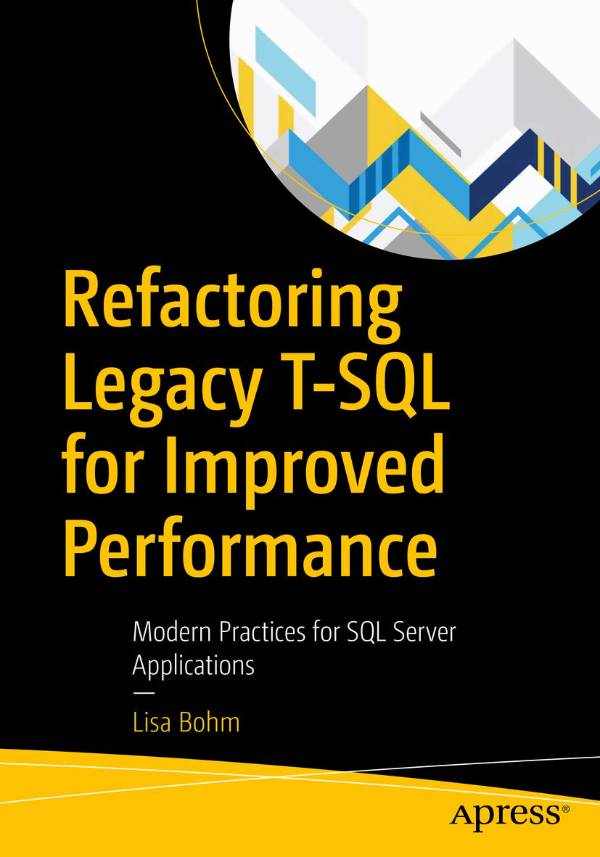 Capa do livro Refactoring Legacy T-SQL for Improved Performance: Modern Practices for SQL Server Applications, de Lisa Bohm