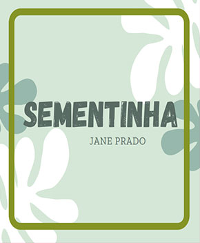 Capa do livro Sementinha, de Jane Prado