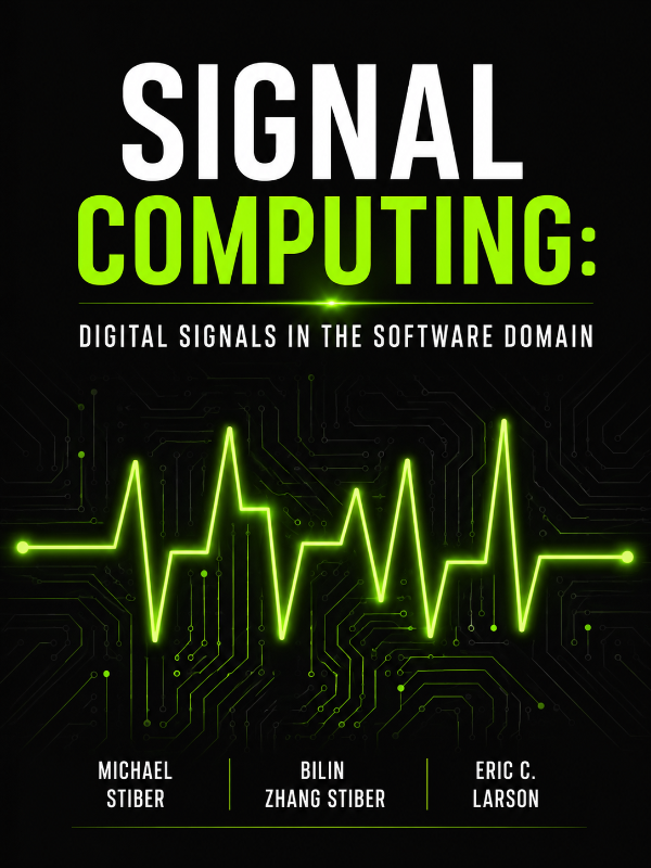 Capa do livro Signal Computing: Digital Signals in the Software Domain, de Michael Stiber, Bilin Zhang Stiber