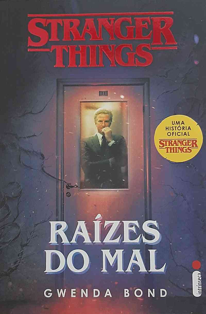 Capa do livro Stranger Thingd: Raizes do Mal, de Gwenda Bond