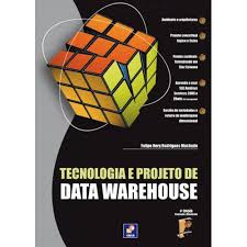 Capa do livro Tecnologia e projeto de data warehouse, de FELIPE NERY