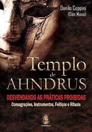 Capa do livro Templo de Ahndrus - Desvendando as Práticas Proibidas, de Coppini,Danilo