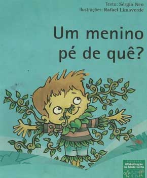 Capa do livro Um Menino Pé de Quê?, de Sérgio Néo