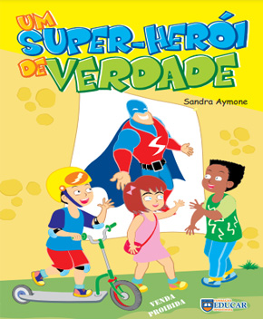 Capa do livro Um Super-Herói de Verdade, de Sandra Aymone