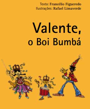 Capa do livro Valente, o Boi Bumbá, de Francélio Figueredo