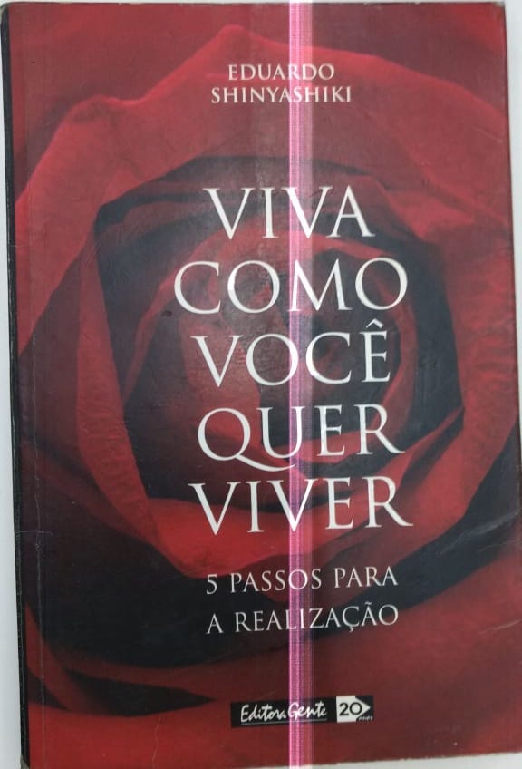 Capa do livro Viva como você quer viver: 5 passos para a realização, de Eduardo Shinyashiki
